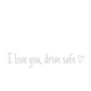 💖 „I Love You Drive Safe“ 🚗 Auto-Rückspiegel-Aufkleber 🔙