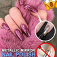 📢📢50 % Rabatt!!🥳 💞 50K+ VERKAUFT! 💎🎁 2026 Glamouröser Metallic-Spiegel-Nagellack✨